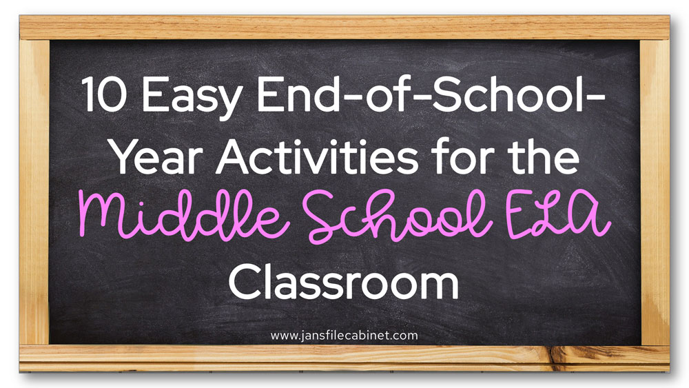 10 Easy End-of-School-Year Activities for the Middle School ELA Classroom